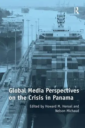 Michaud / Hensel |  Global Media Perspectives on the Crisis in Panama | Buch |  Sack Fachmedien