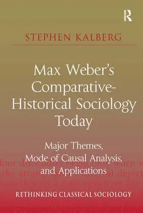 Kalberg |  Max Weber's Comparative-Historical Sociology Today | Buch |  Sack Fachmedien