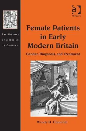 Churchill |  Female Patients in Early Modern Britain | Buch |  Sack Fachmedien