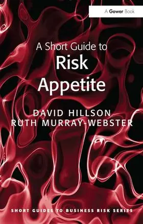 Hillson / Murray-Webster |  A Short Guide to Risk Appetite | Buch |  Sack Fachmedien