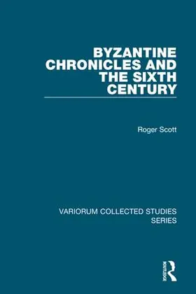 Scott |  Byzantine Chronicles and the Sixth Century | Buch |  Sack Fachmedien