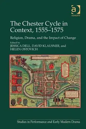 Dell / Ostovich / Klausner |  The Chester Cycle in Context, 1555-1575 | Buch |  Sack Fachmedien