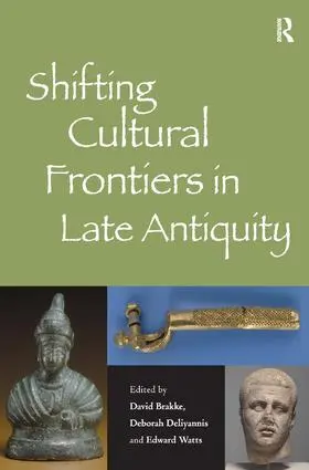 Brakke / Deliyannis |  Shifting Cultural Frontiers in Late Antiquity | Buch |  Sack Fachmedien