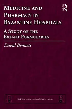 Bennett |  Medicine and Pharmacy in Byzantine Hospitals | Buch |  Sack Fachmedien
