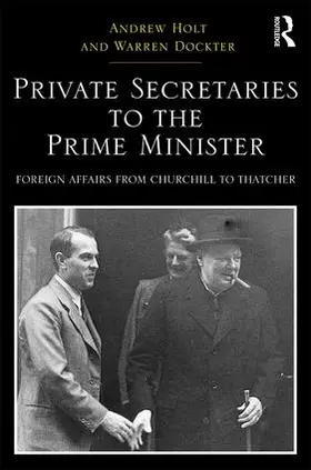 Holt / Dockter |  Private Secretaries to the Prime Minister | Buch |  Sack Fachmedien