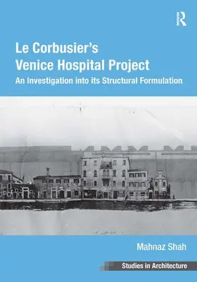 Shah |  Le Corbusier's Venice Hospital Project | Buch |  Sack Fachmedien