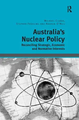 Clarke / Frühling |  Australia's Nuclear Policy | Buch |  Sack Fachmedien