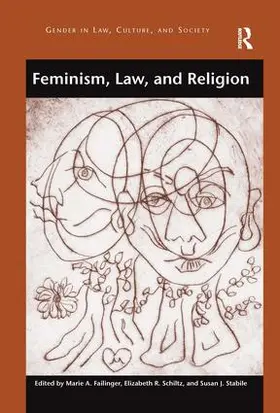 Failinger / Schiltz / Stabile |  Feminism, Law, and Religion | Buch |  Sack Fachmedien