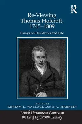 Markley / Wallace |  Re-Viewing Thomas Holcroft, 1745-1809 | Buch |  Sack Fachmedien