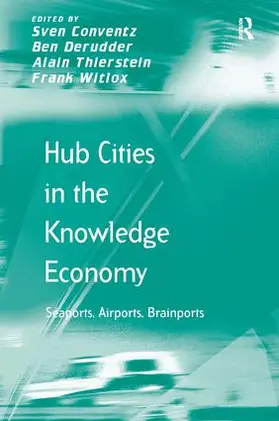 Conventz / Derudder / Thierstein |  Hub Cities in the Knowledge Economy | Buch |  Sack Fachmedien