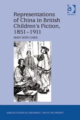 Chen |  Representations of China in British Children's Fiction, 1851-1911 | Buch |  Sack Fachmedien