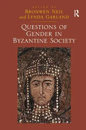 Garland / Neil |  Questions of Gender in Byzantine Society | Buch |  Sack Fachmedien