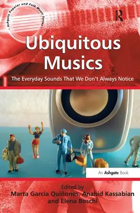 Quiñones / Kassabian / Boschi |  Ubiquitous Musics | Buch |  Sack Fachmedien