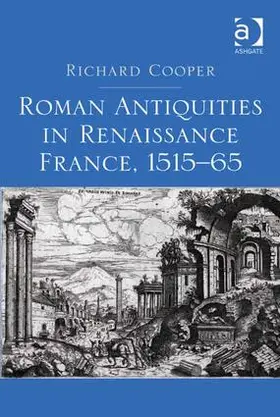 Cooper |  Roman Antiquities in Renaissance France, 1515-65 | Buch |  Sack Fachmedien