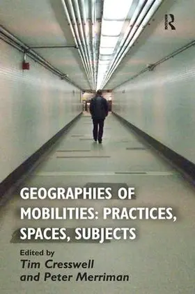 Cresswell / Merriman |  Geographies of Mobilities | Buch |  Sack Fachmedien