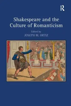 Ortiz |  Shakespeare and the Culture of Romanticism | Buch |  Sack Fachmedien