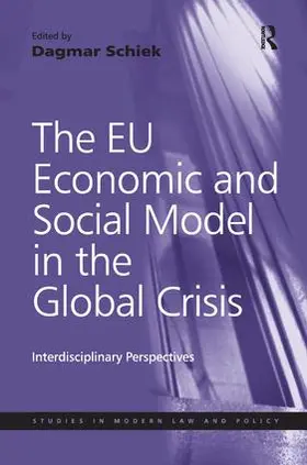 Schiek |  The EU Economic and Social Model in the Global Crisis | Buch |  Sack Fachmedien