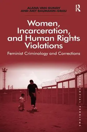 Gundy / Baumann-Grau |  Women, Incarceration, and Human Rights Violations | Buch |  Sack Fachmedien