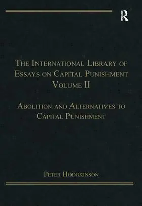 Hodgkinson |  The International Library of Essays on Capital Punishment, Volume 2 | Buch |  Sack Fachmedien