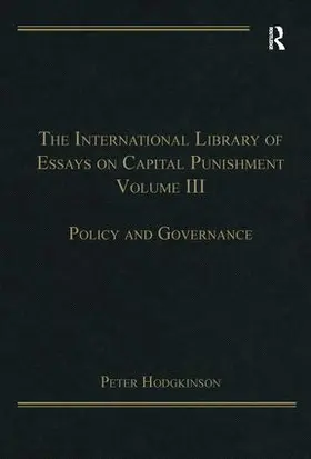 Hodgkinson |  The International Library of Essays on Capital Punishment, Volume 3 | Buch |  Sack Fachmedien