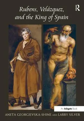Georgievska-Shine / Silver |  Rubens, Velázquez, and the King of Spain | Buch |  Sack Fachmedien