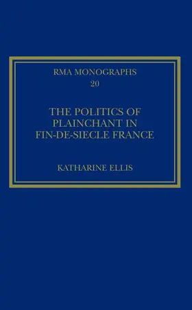 Ellis |  The Politics of Plainchant in fin-de-si&#65533;e France | Buch |  Sack Fachmedien