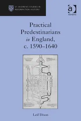 Dixon |  Practical Predestinarians in England, c. 1590¿1640 | Buch |  Sack Fachmedien
