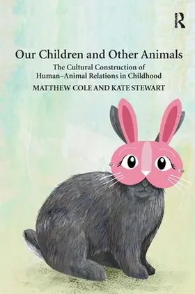 Cole / Stewart |  Our Children and Other Animals | Buch |  Sack Fachmedien