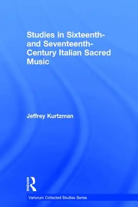 Kurtzman |  Studies in Sixteenth- and Seventeenth-Century Italian Sacred Music | Buch |  Sack Fachmedien