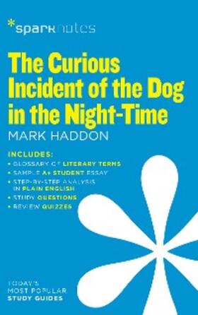 Haddon |  The Curious Incident of the Dog in the Night-Time (SparkNotes Literature Guide) | eBook | Sack Fachmedien