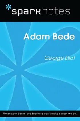 Sparknotes |  Adam Bede (SparkNotes Literature Guide) | eBook | Sack Fachmedien