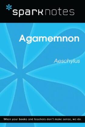 Sparknotes |  Agamemnon (SparkNotes Literature Guide) | eBook | Sack Fachmedien
