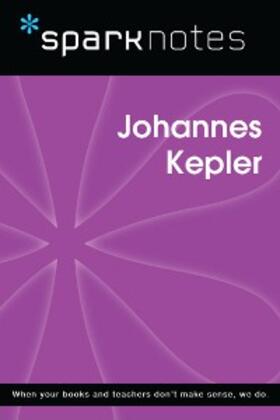 Sparknotes |  Johannes Kepler (SparkNotes Biography Guide) | eBook | Sack Fachmedien