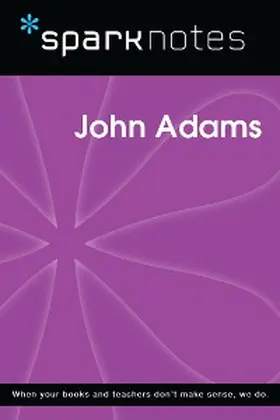 Sparknotes |  John Adams (SparkNotes Biography Guide) | eBook | Sack Fachmedien
