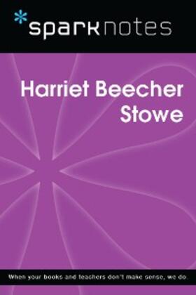 Sparknotes |  Harriet Beecher Stowe (SparkNotes Biography Guide) | eBook | Sack Fachmedien