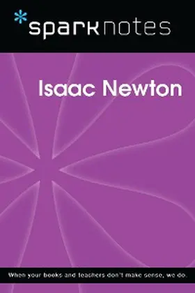 Sparknotes |  Isaac Newton (SparkNotes Biography Guide) | eBook | Sack Fachmedien