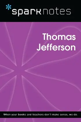 Sparknotes |  Thomas Jefferson (SparkNotes Biography Guide) | eBook | Sack Fachmedien