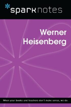 Sparknotes |  Werner Heisenberg (SparkNotes Biography Guide) | eBook | Sack Fachmedien