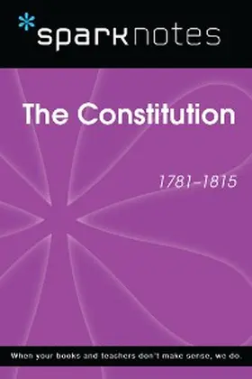 Sparknotes |  The Constitution (1781-1815) (SparkNotes History Note) | eBook | Sack Fachmedien