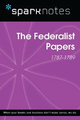 Sparknotes |  The Federalist Papers (1787-1789) (SparkNotes History Note) | eBook | Sack Fachmedien