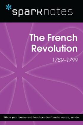 Sparknotes |  The French Revolution (SparkNotes History Note) | eBook | Sack Fachmedien