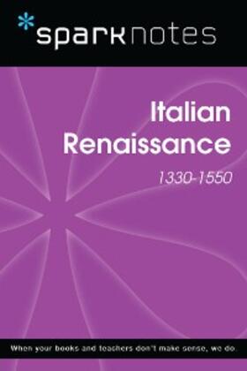 Sparknotes |  Italian Renaissance (1330-1550) (SparkNotes History Note) | eBook | Sack Fachmedien