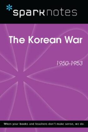 Sparknotes |  The Korean War (1950-1953) (SparkNotes History Note) | eBook | Sack Fachmedien