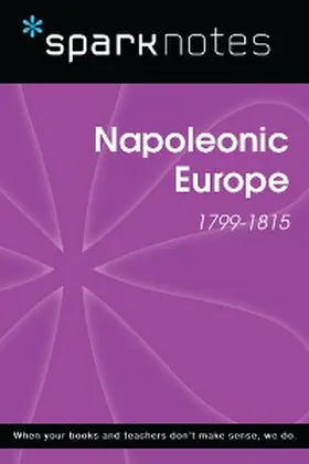 Sparknotes |  Napoleonic Europe (1799-1815) (SparkNotes History Note) | eBook | Sack Fachmedien