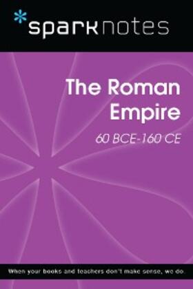 Sparknotes |  The Roman Empire (60 BCE-160 CE) (SparkNotes History Note) | eBook | Sack Fachmedien