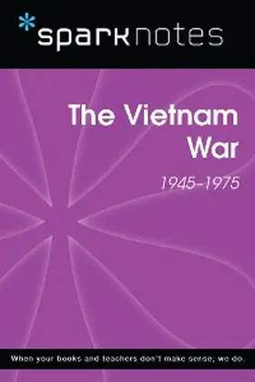Sparknotes |  The Vietnam War (1945-1975) (SparkNotes History Note) | eBook | Sack Fachmedien