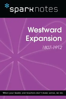 Sparknotes |  Westward Expansion (1807-1912) (SparkNotes History Note) | eBook | Sack Fachmedien