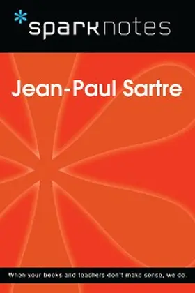 Sparknotes |  Jean-Paul Sartre (SparkNotes Philosophy Guide) | eBook | Sack Fachmedien