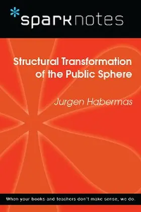 Sparknotes |  Structural Transformation of the Public Sphere (SparkNotes Philosophy Guide) | eBook | Sack Fachmedien