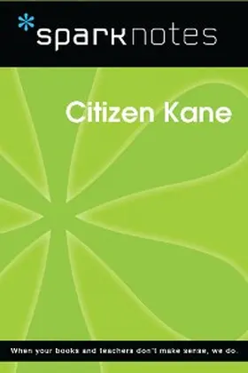 Sparknotes |  Citizen Kane (SparkNotes Film Guide) | eBook | Sack Fachmedien